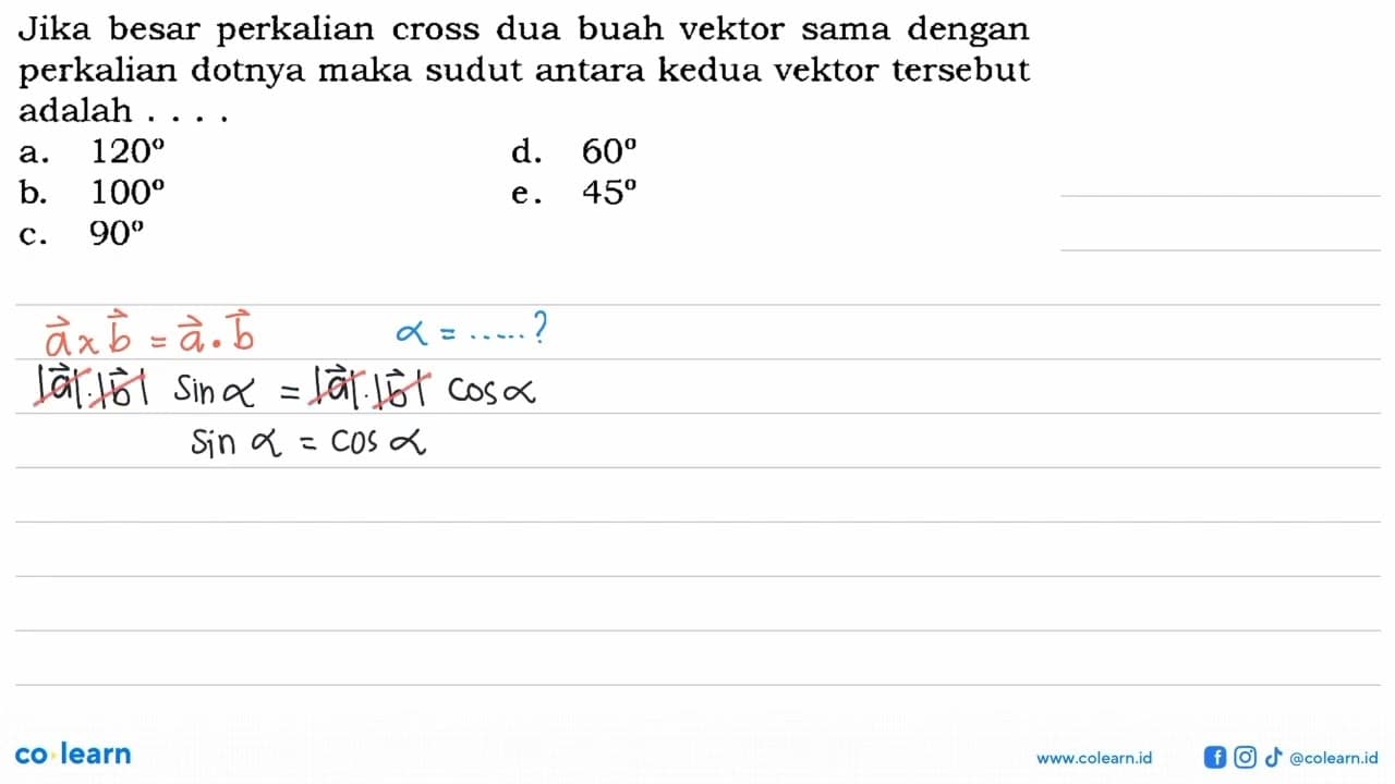 Jika besar perkalian cross dua vektor sama dengan perkalian