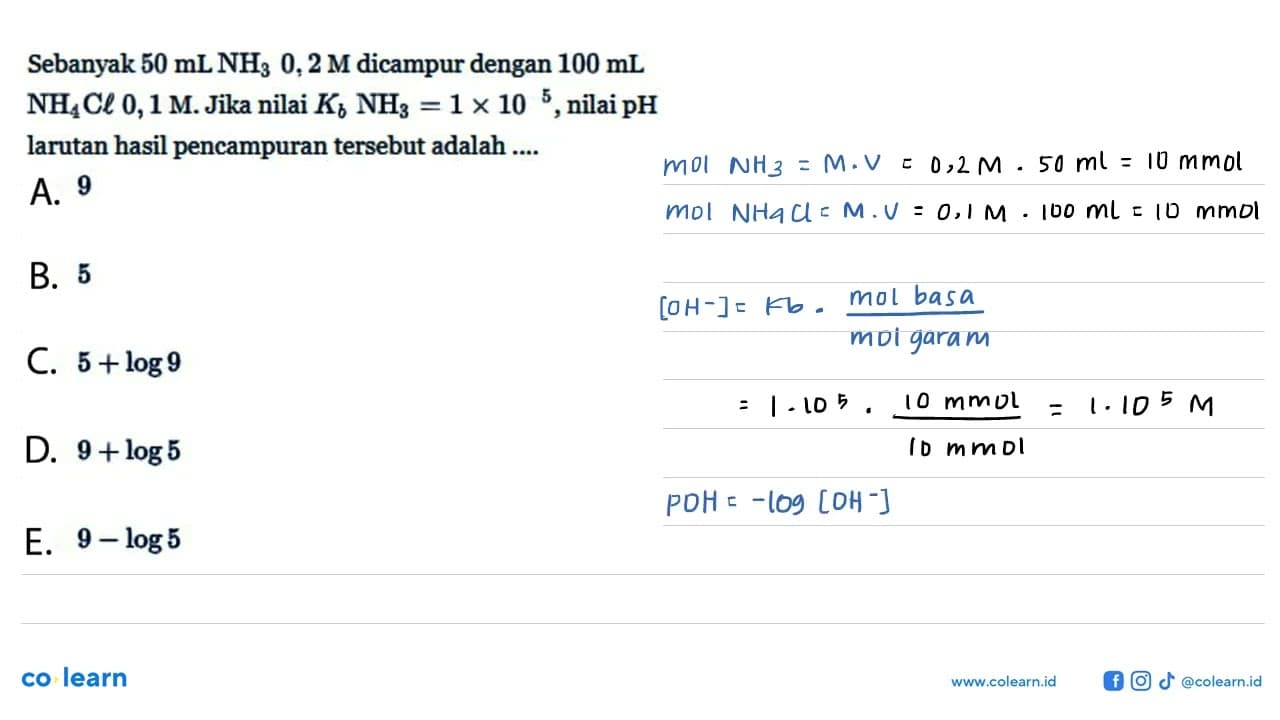 Sebanyak 50 mL NH3 0,2 M dicampur dengan 100 mL NH4 C l 0,1