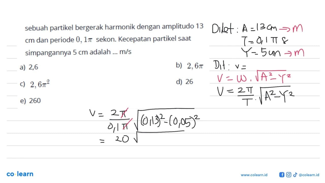 sebuah partikel bergerak harmonik dengan amplitudo 13 cm