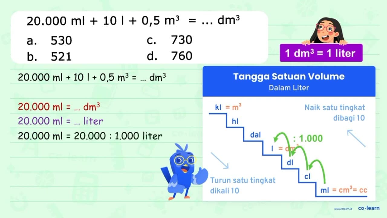 20.000 ml + 10 l + 0,5 m^3 = ... dm^3