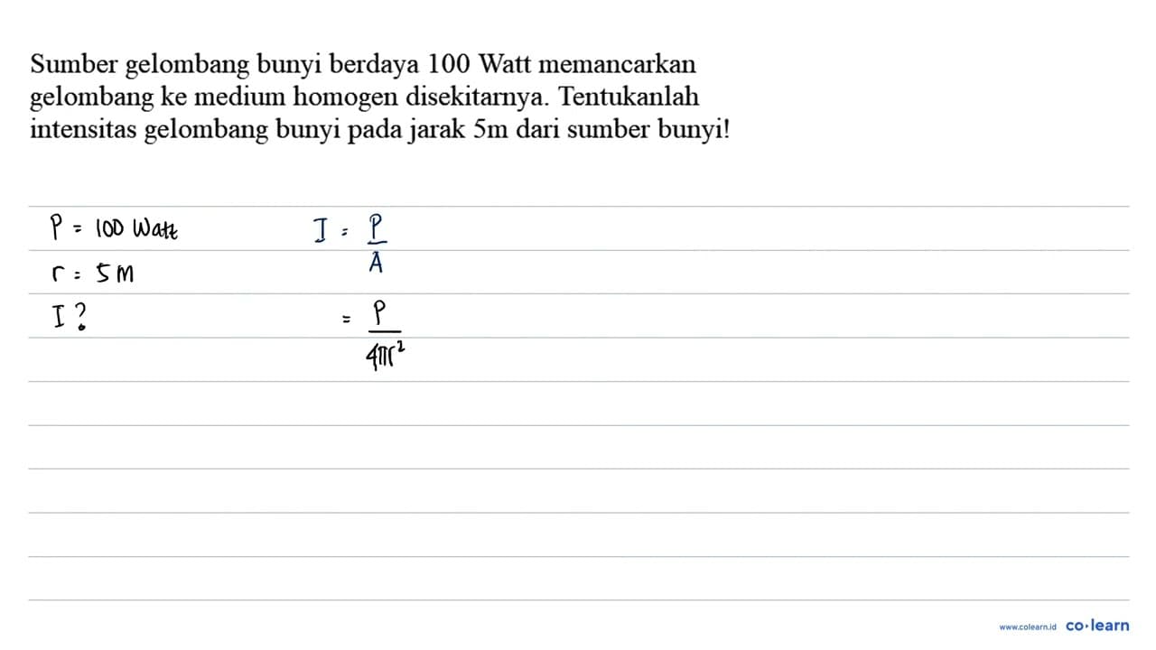 Sumber gelombang bunyi berdaya 100 Watt memancarkan