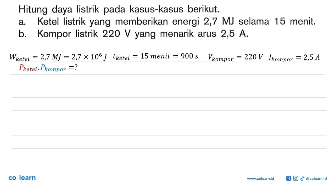 Hitung daya listrik pada kasus-kasus berikut. a. Ketel