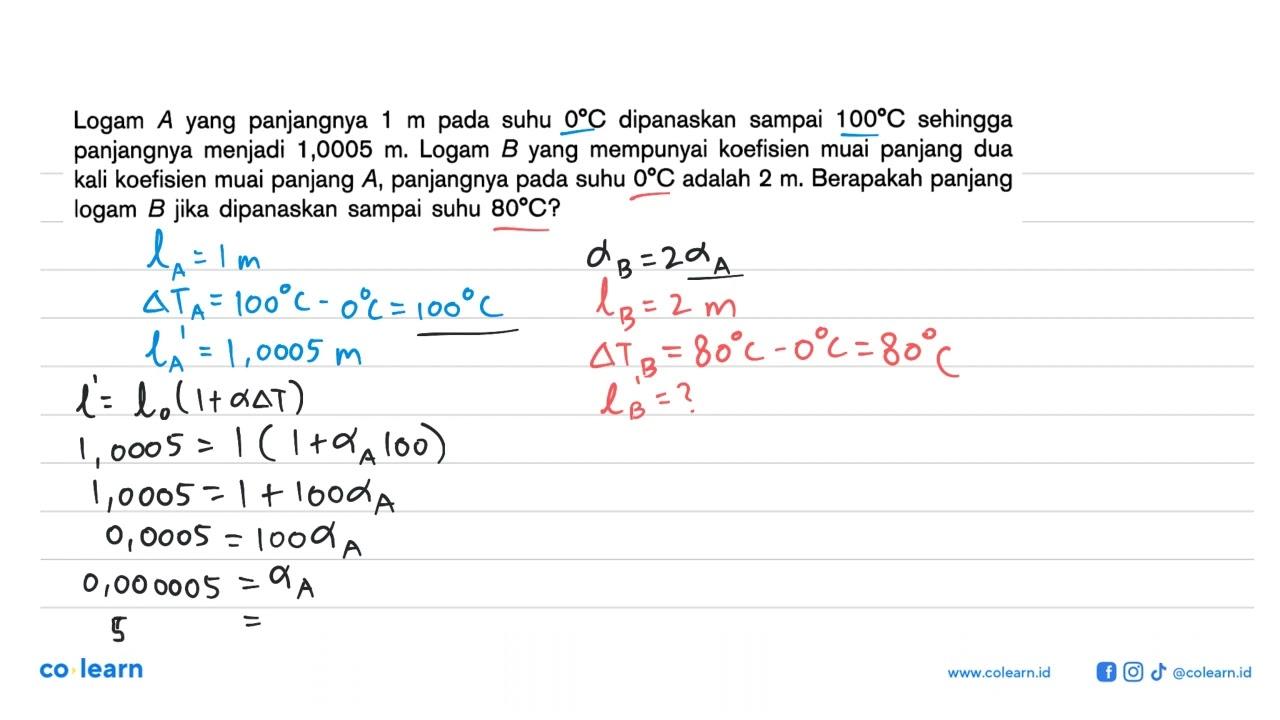 Logam A.yang panjangnya 1 m pada suhu 0 C Dipanaskan sampai