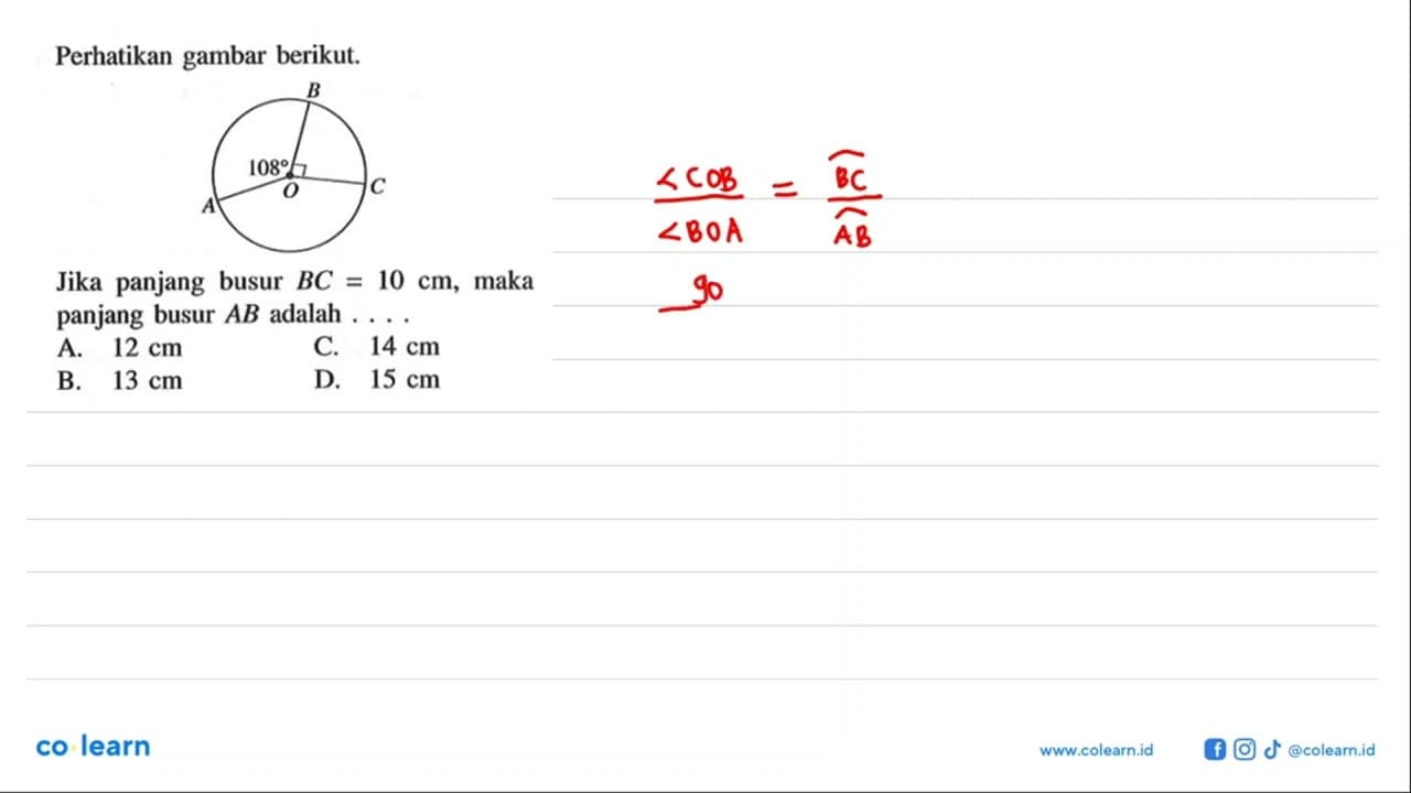 Perhatikan gambar berikut.Jika panjang busur BC=10 cm, maka