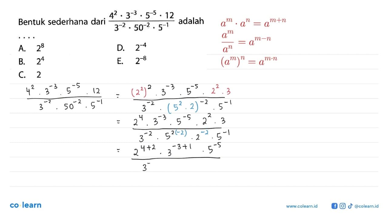 Bentuk sederhana dari (4^2.3^-3.5^-5.12)/(3^-2.50^-2.5^-1)