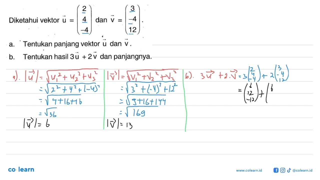 Diketahui vektor u=(2 4 -4) dan vektor v=(3 -4 12).a.