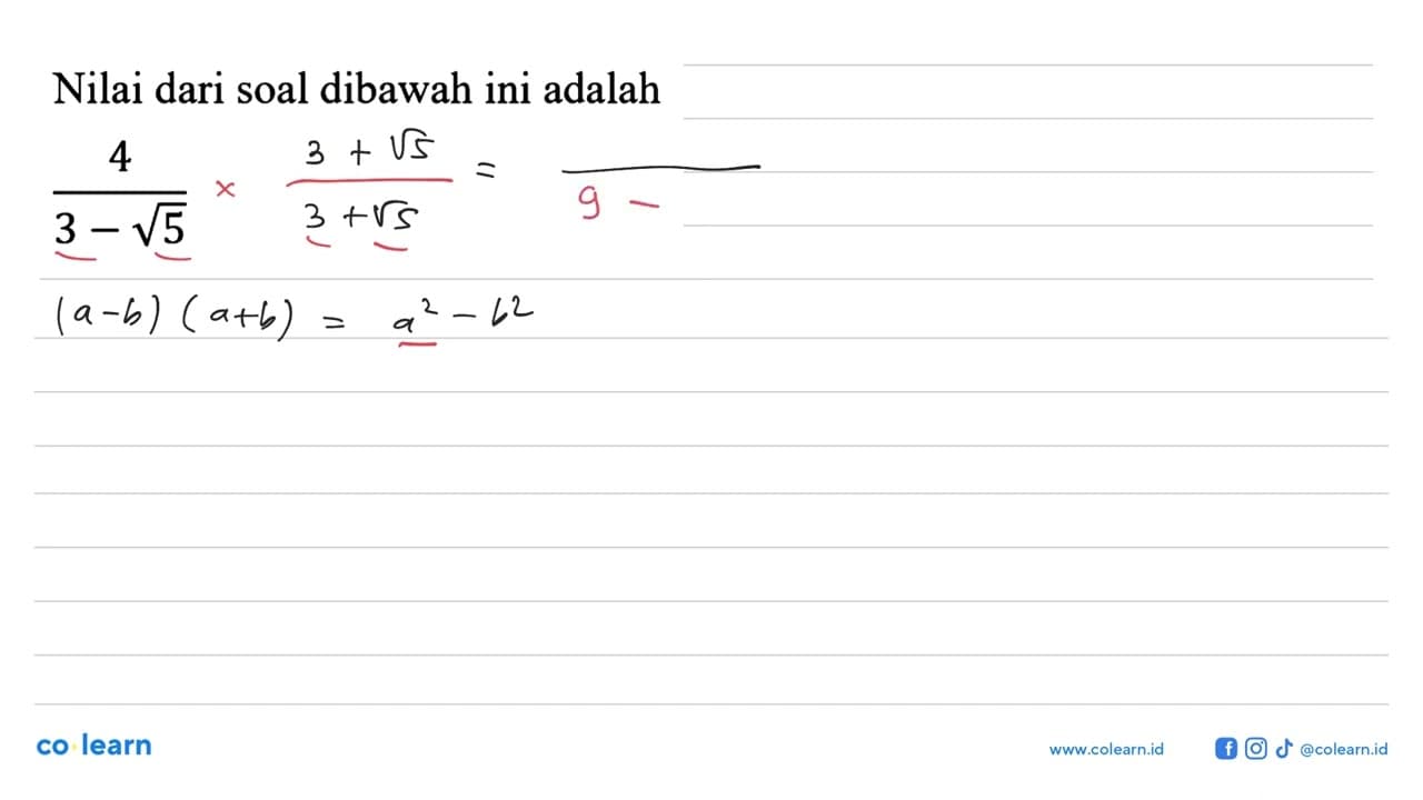 Nilai dari soal dibawah ini adalah 4/( 3 - akar(5))