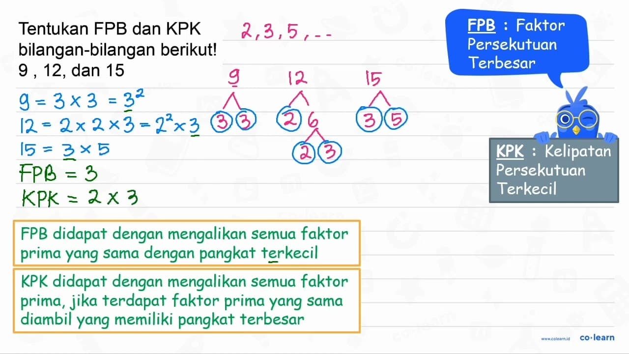 Tentukan FPB dan KPK bilangan-bilangan berikut! 9,12, dan