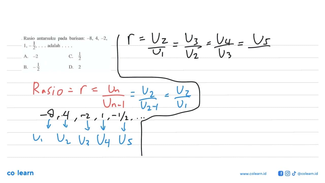 Rasio antarsuku pada barisan: -8, 4, -2, 1, -1/2, ....