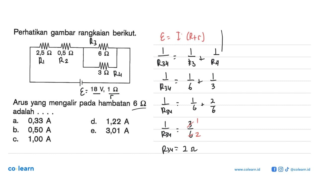 Perhatikan gambar rangkaian berikut. 2,5 Ohm 0,5 Ohm 6 Ohm