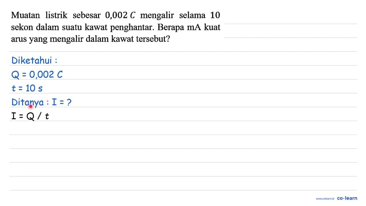 Muatan listrik sebesar 0,002 C mengalir selama 10 sekon