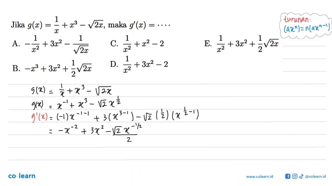 Jika g(x)=1/x+x^3-akar(2x), maka g'(x)=...
