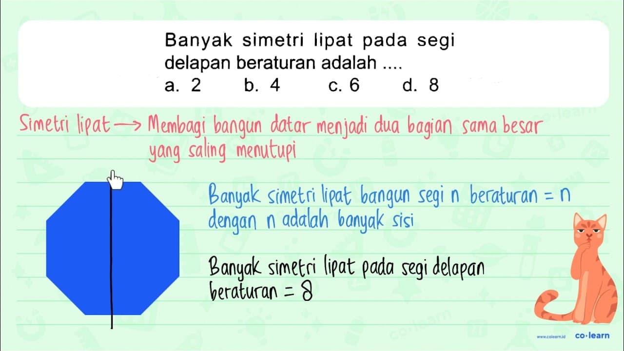 Banyak simetri lipat pada segi delapan beraturan adalah