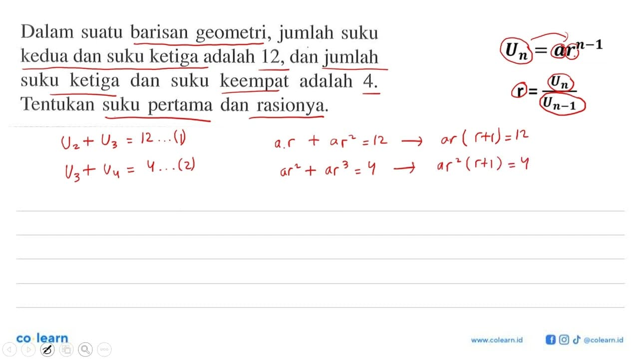 Dalam suatu barisan geometri, jumlah suku kedua dan suku