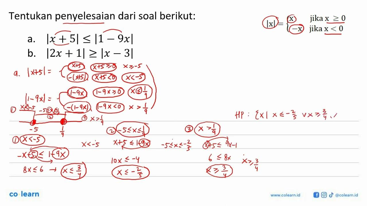 Tentukan penyelesaian dari soal berikut: a. |x+5|<=|1-9x|