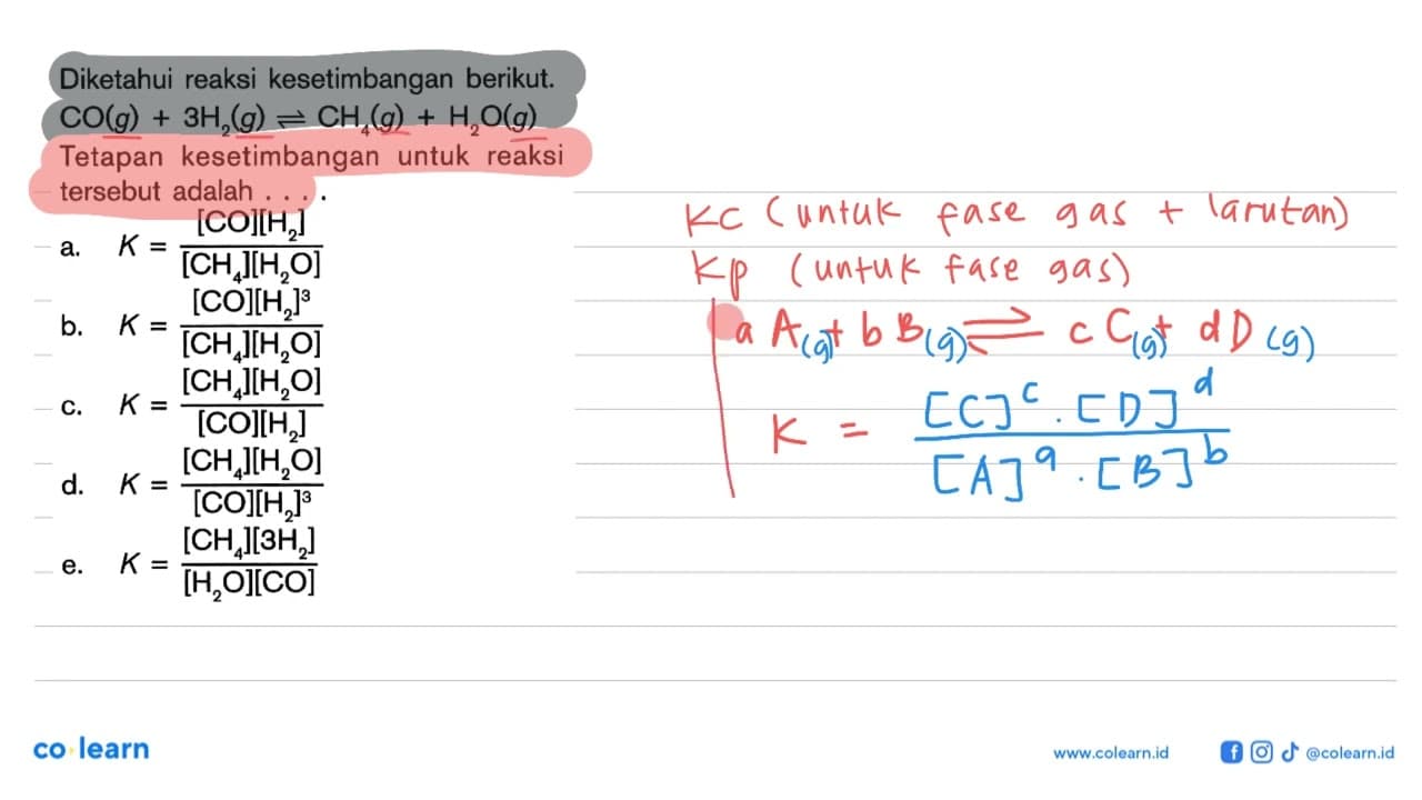 Diketahui reaksi kesetimbangan berikut: CO(g)+ 3H2(g) =