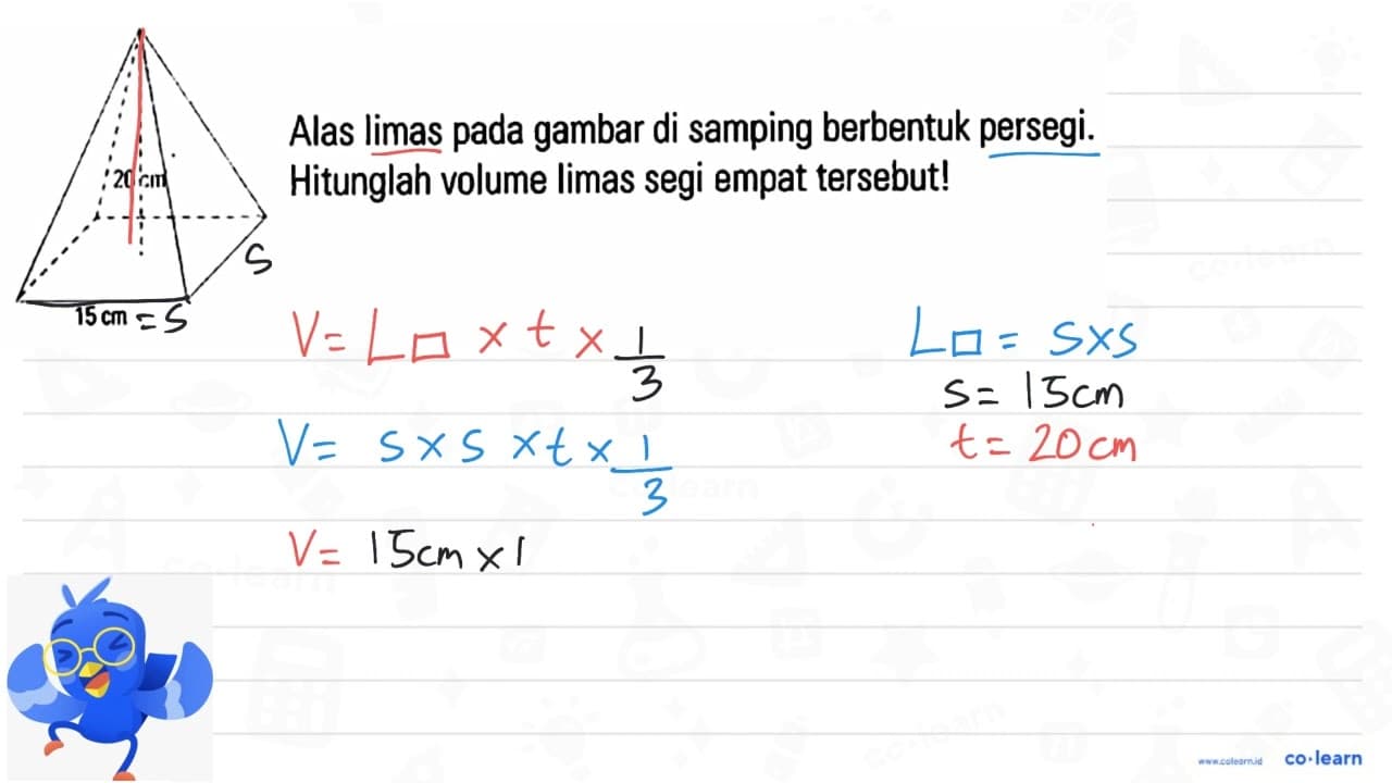 Alas limas pada gambar di samping berbentuk persegi.