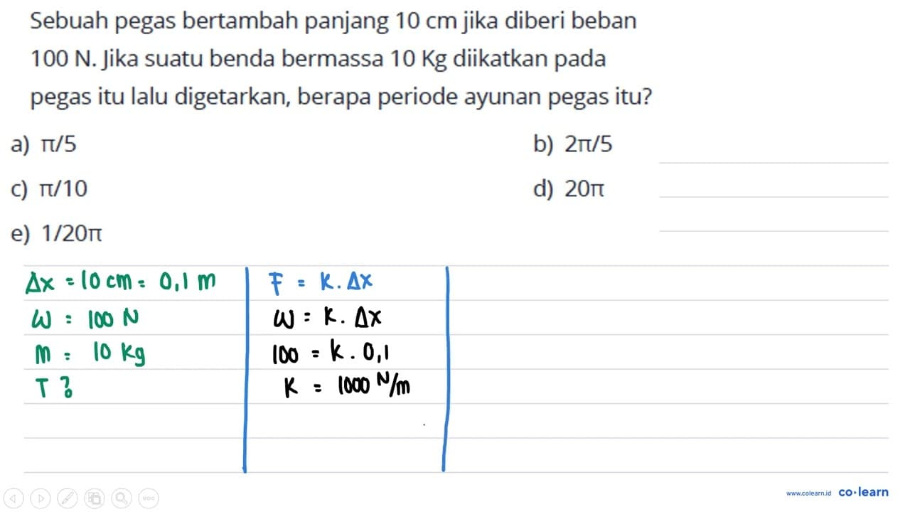 Sebuah pegas bertambah panjang 10 cm jika diberi beban 100