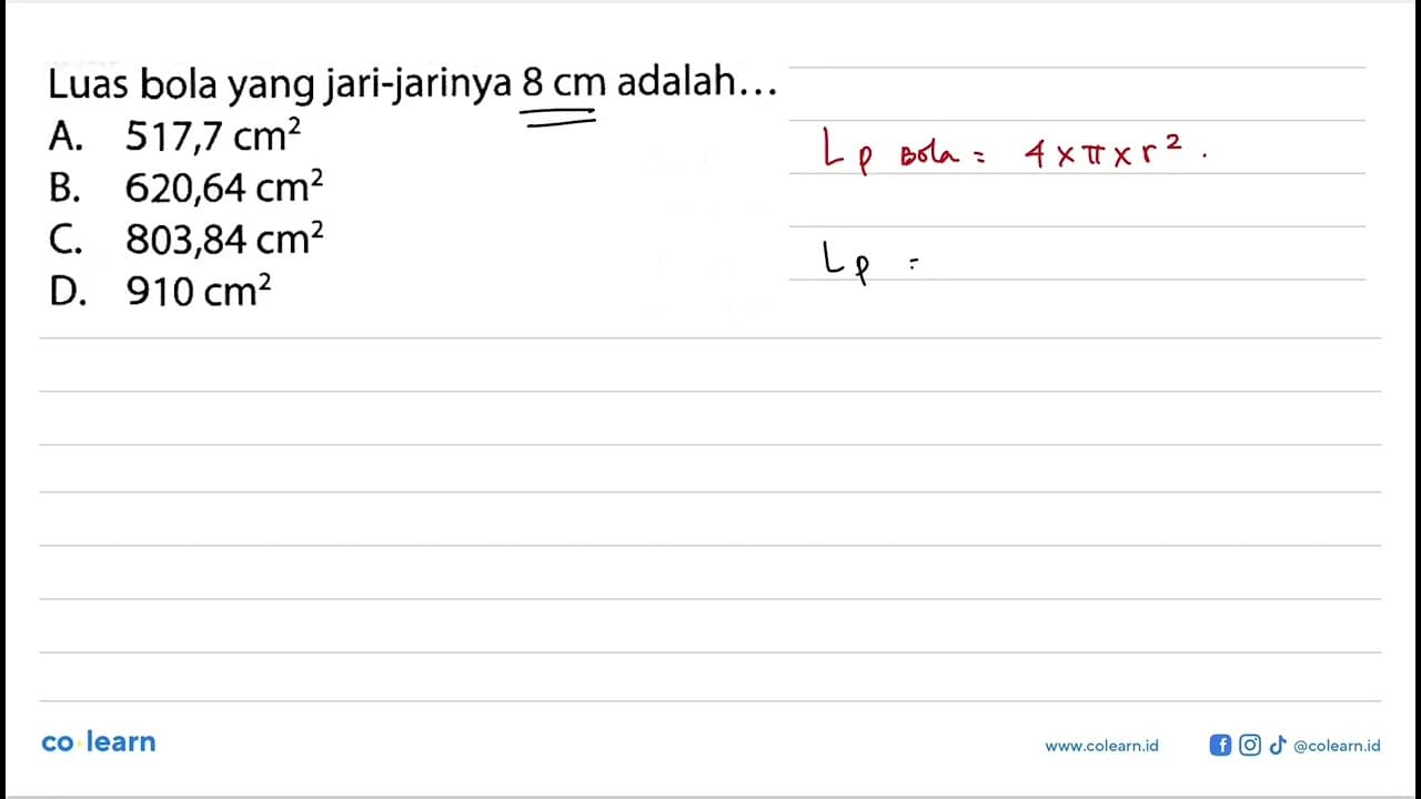 Luas bola yang jari-jarinya 8 cm adalah...