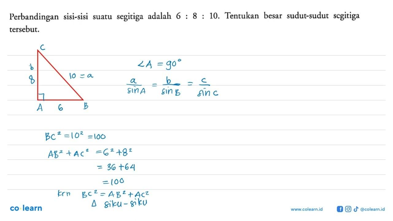 Perbandingan sisi-sisi suatu segitiga adalah 6: 8: 10 .