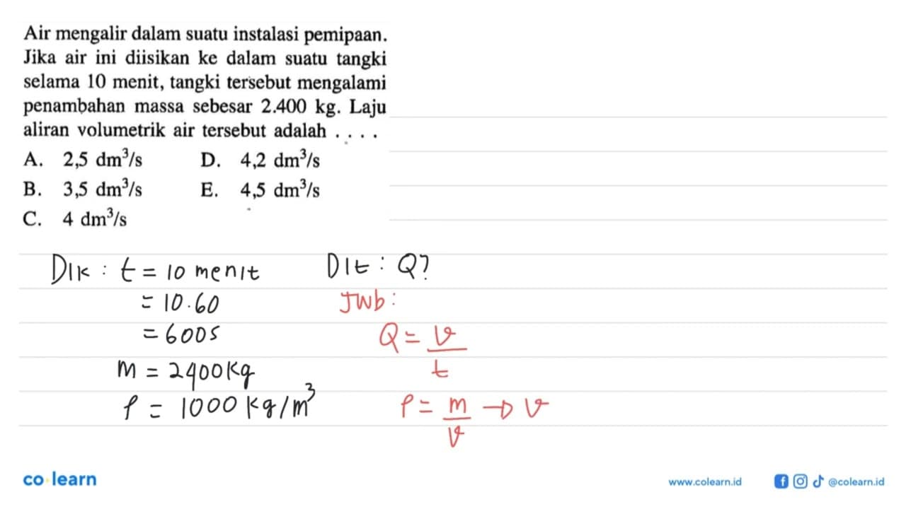 Air mengalir dalam suatu instalasi pemipaan. Jika air ini