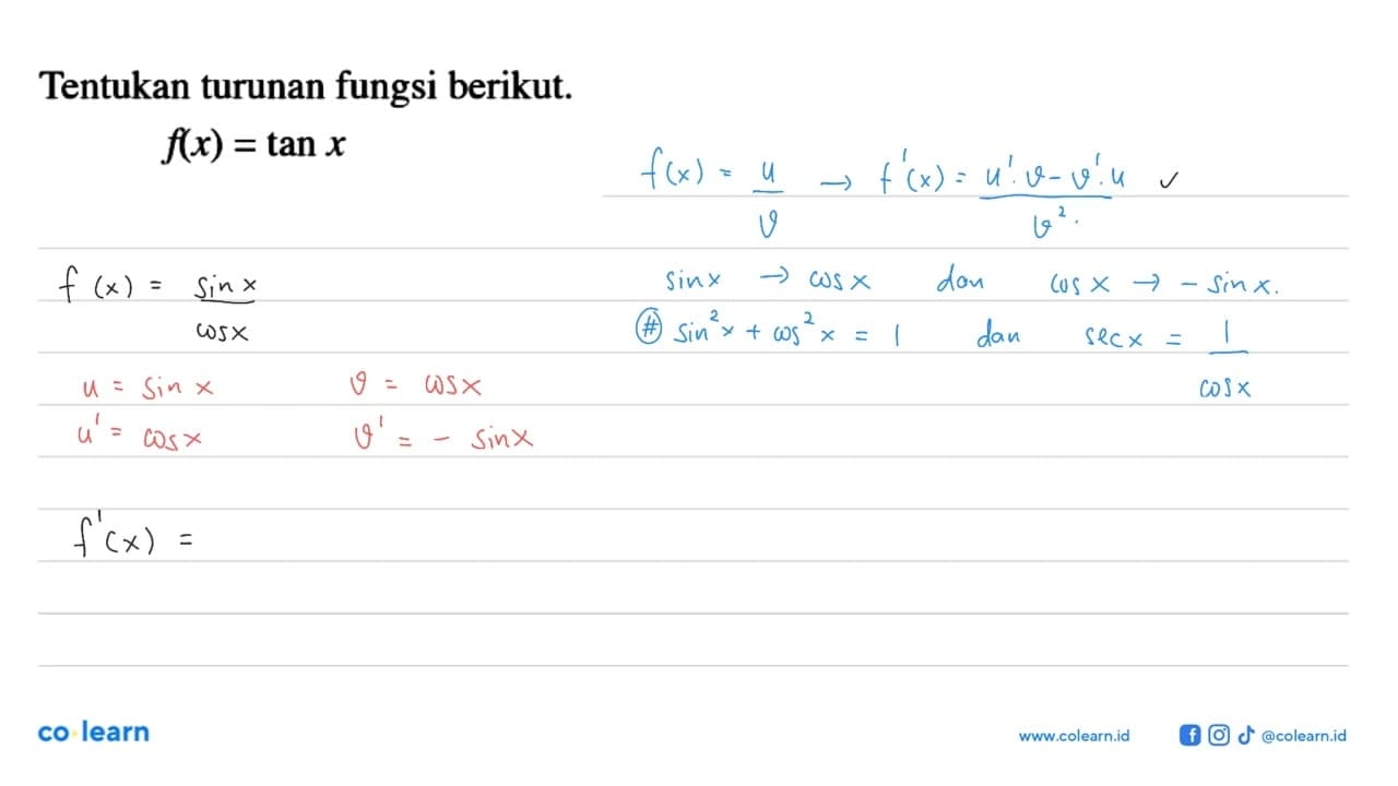 Tentukan turunan fungsi berikut. f(x)=tanx