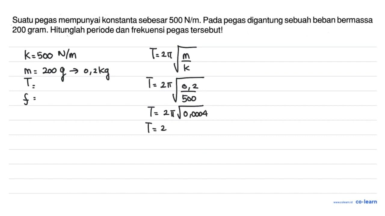 Suatu pegas mempunyai konstanta sebesar 500 ~N / m . Pada