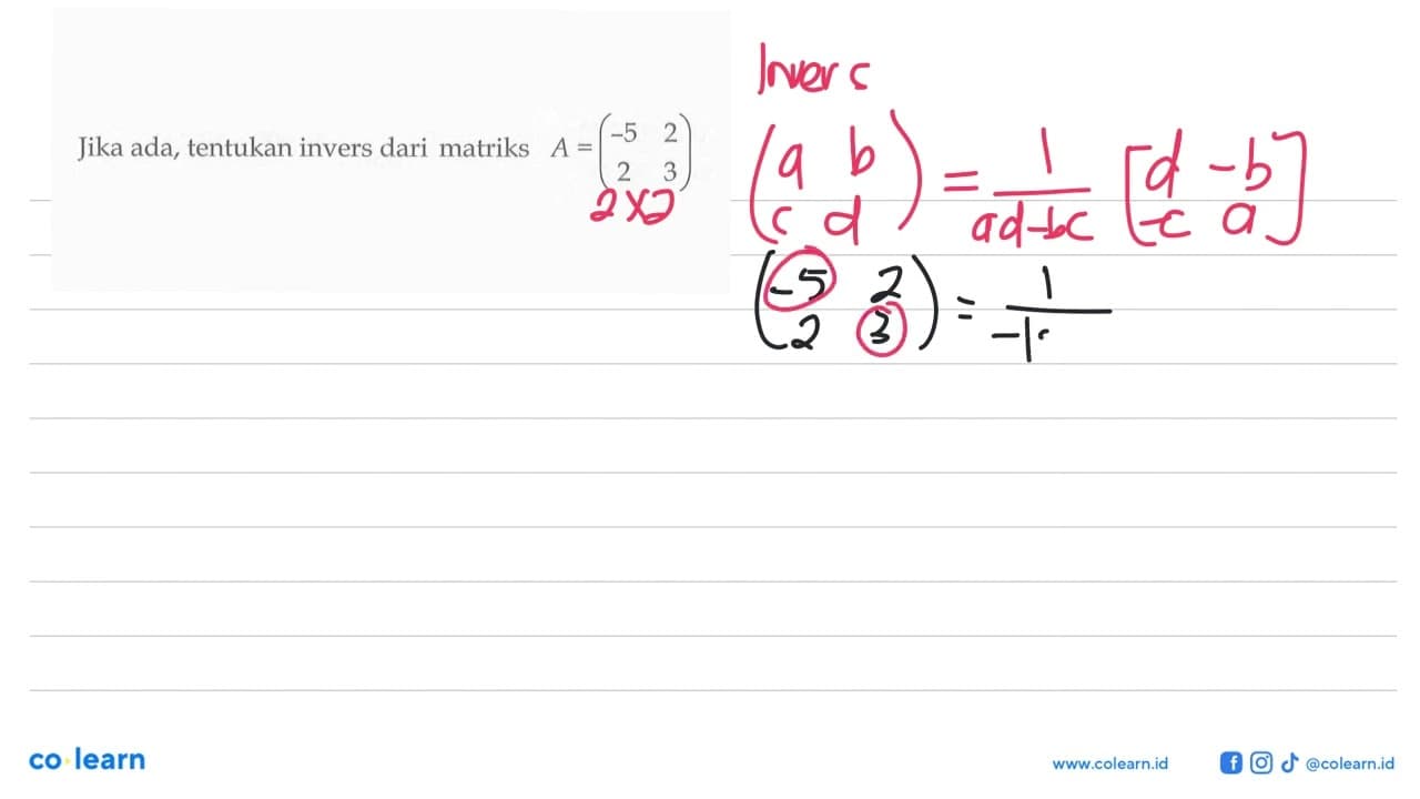 Jika ada, tentukan invers dari setiap matriks berikut: A=