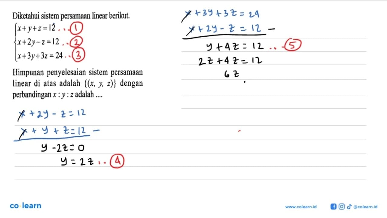 Diketahui sistem persamaan linear berikut x+y+z= 12 x+2y-z