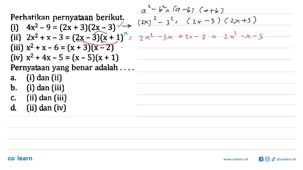 Perhatikan pernyataan berikut. (i) 4x^2-9 = (2x+3)(2x-3)