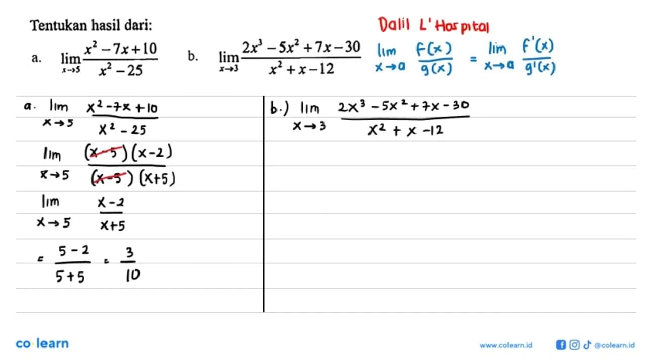 Tentukan hasil dari: a. lim x -> 5 (x^2-7x+10)/(x^2-25) b.