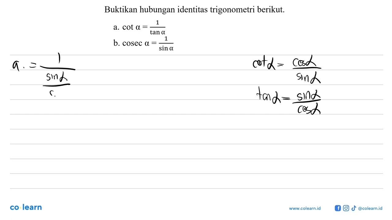 Buktikan hubungan identitas trigonometri berikut. a. cot