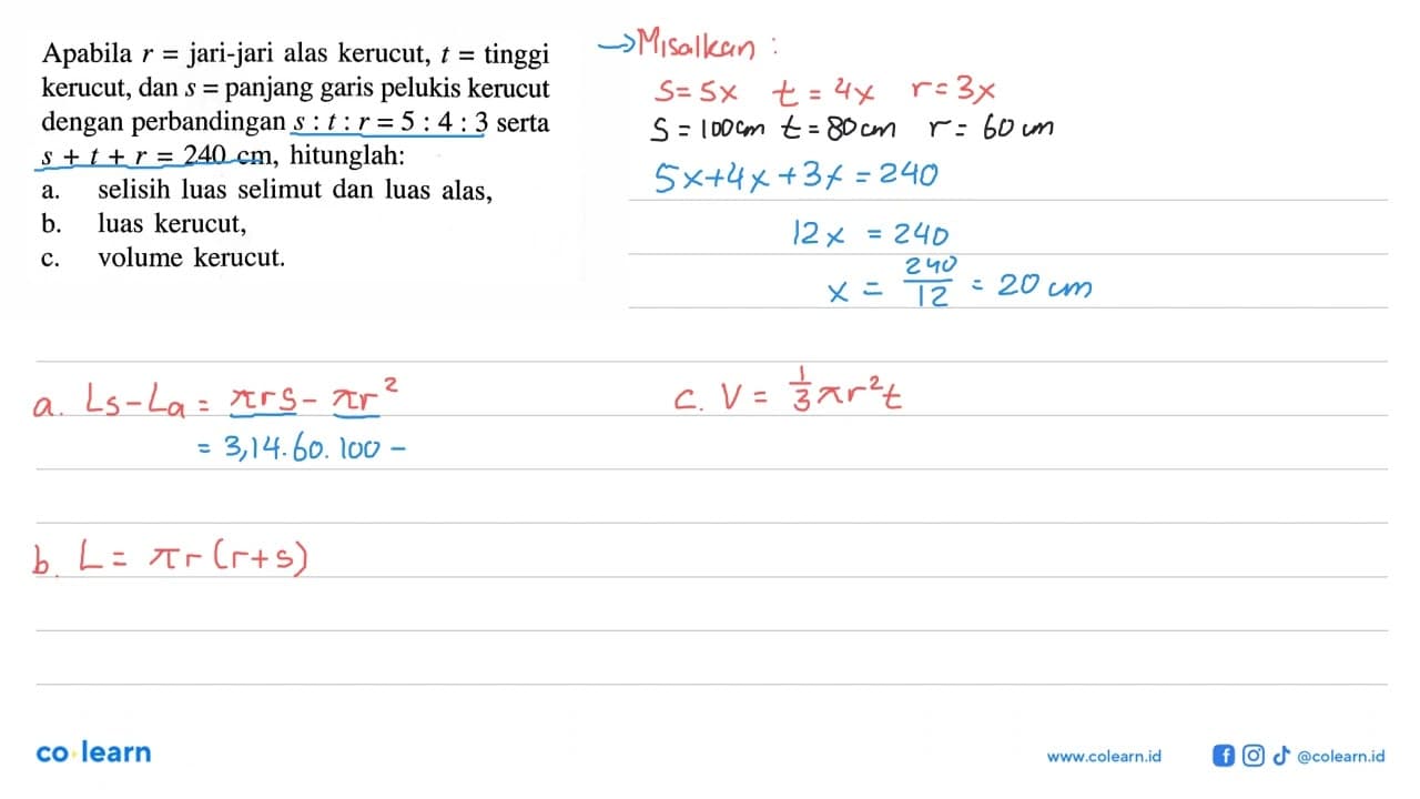 Apabila r = jari-jari alas kerucut, t = tinggi kerucut, dan