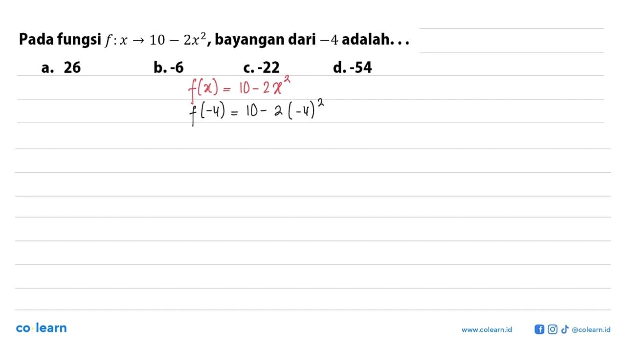 Pada fungsi f:x->10-2x^2, bayangan dari -4 adalah...