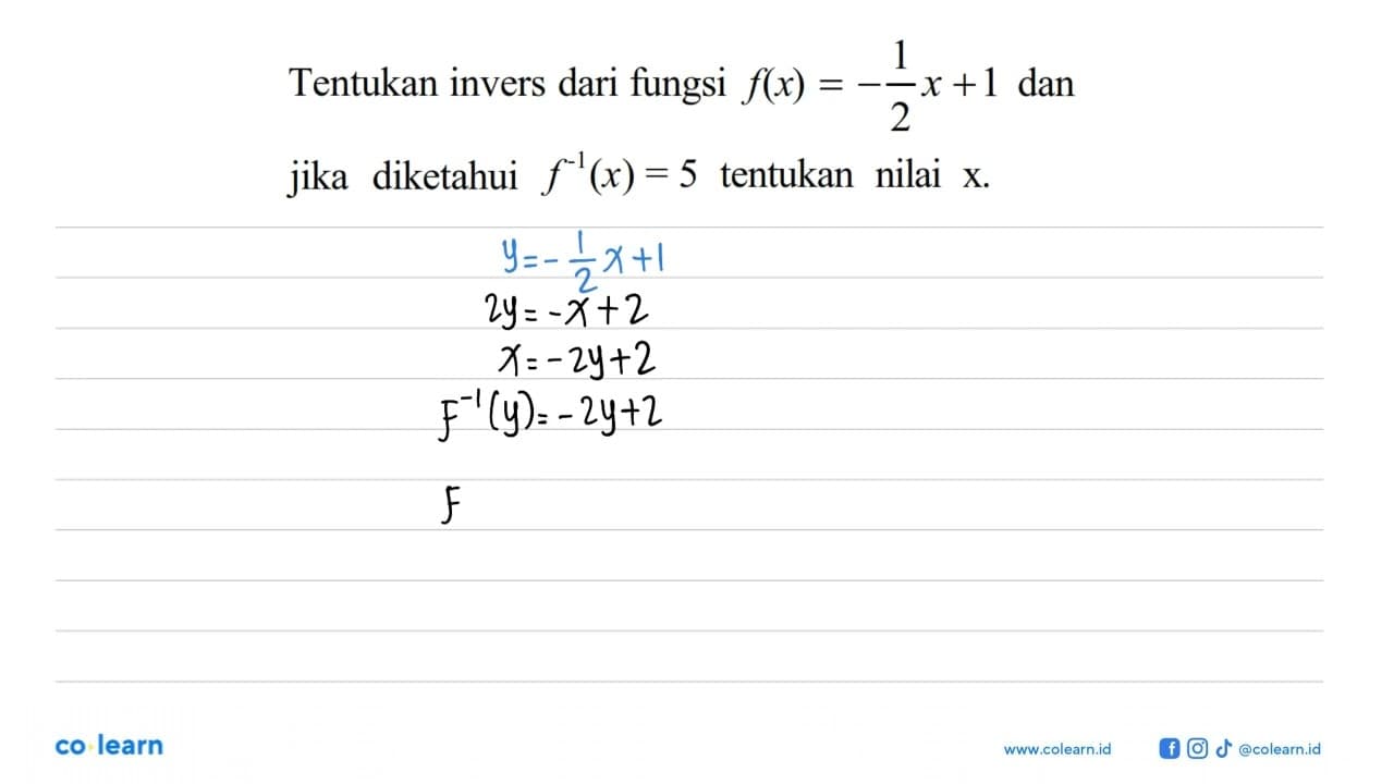 Tentukan invers dari fungsi f(x)=-1/2 x+1 dan jika