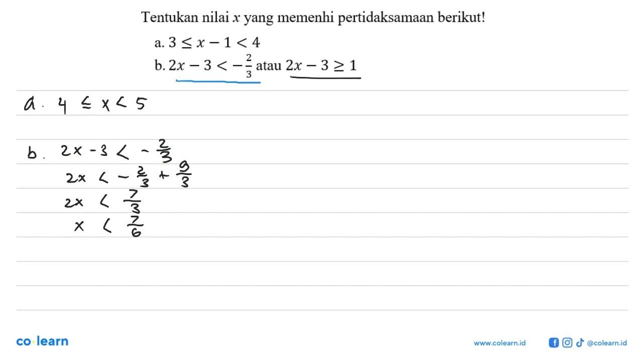 Tentukan nilai x yang memenhi pertidaksamaan berikut! a.