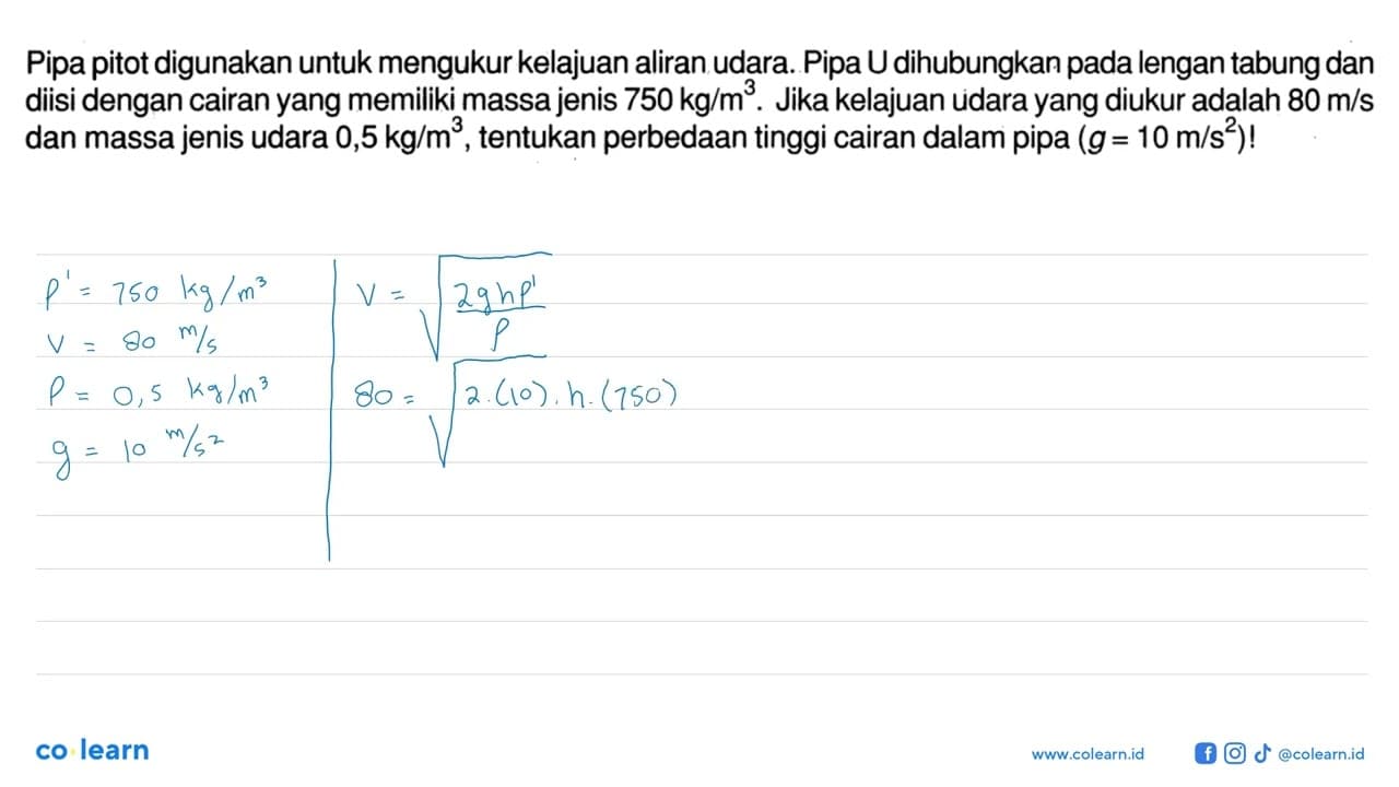 Pipa pitot digunakan untuk mengukur kelajuan aliran udara.