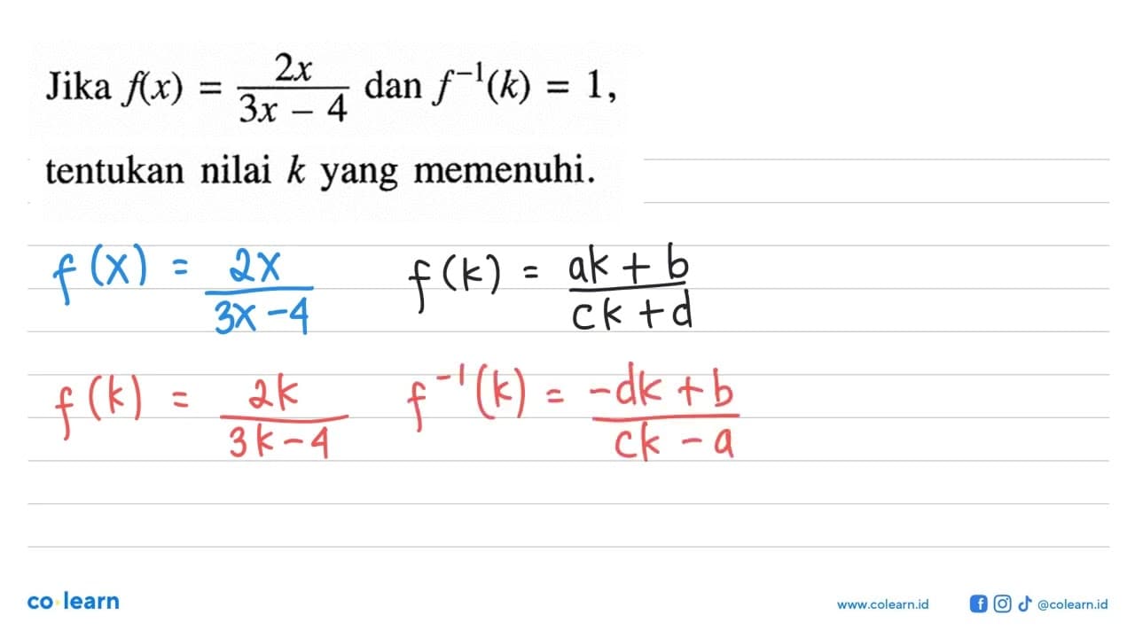 Jika f(x)=2x/(3x-4) dan f^(-1)(k)=1, tentukan nilai k yang