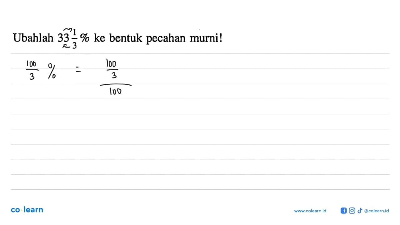 Ubahlah 33 1/3% ke bentuk pecahan murni!