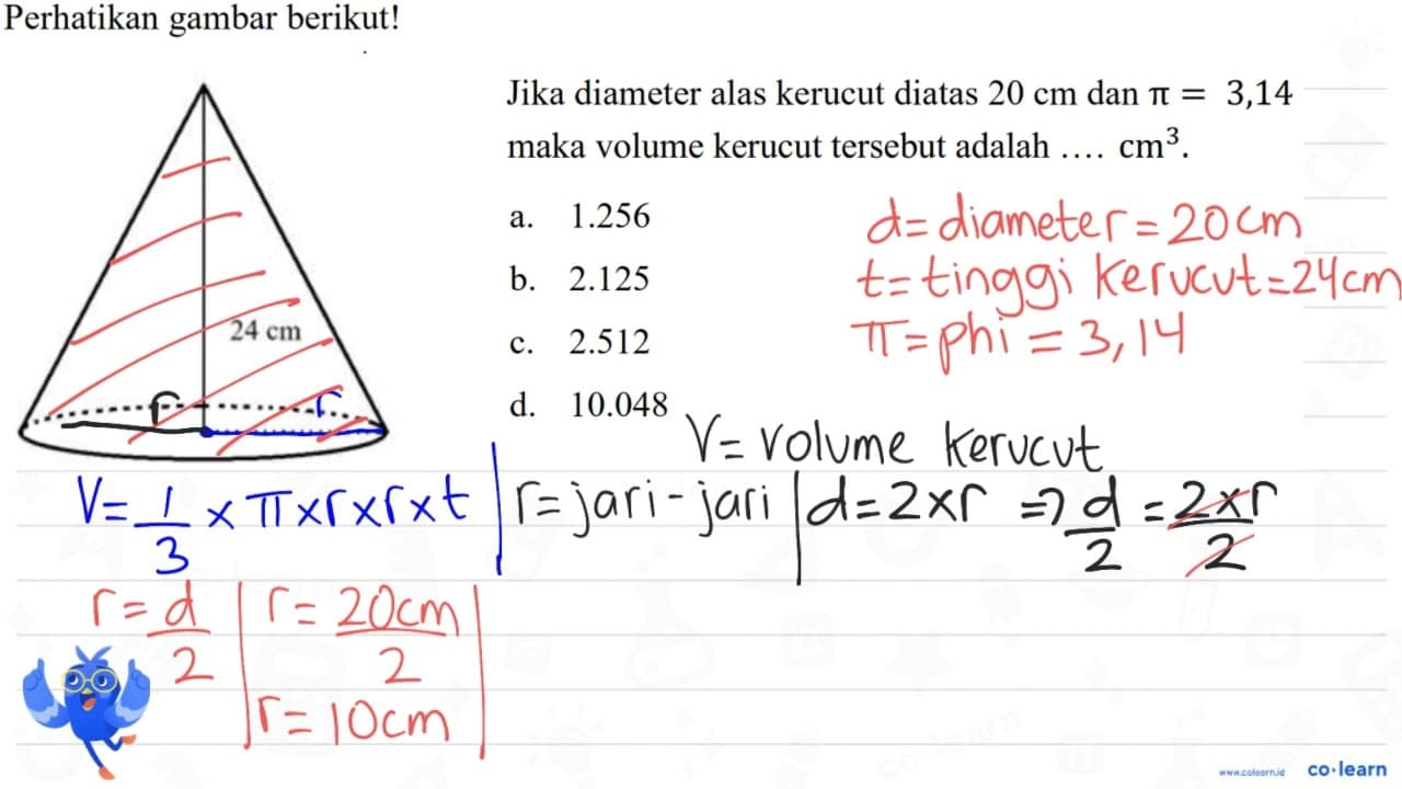 Perhatikan gambar berikut! Jika diameter alas kerucut