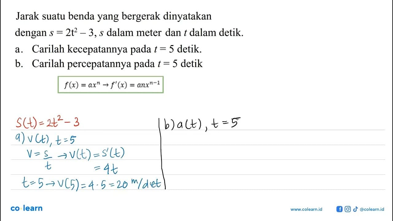 Jarak suatu benda yang bergerak dinyatakan dengan s=2t^2-3,