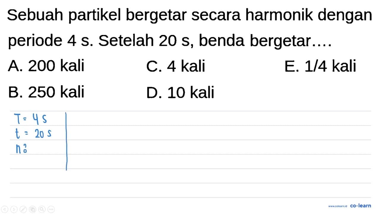 Sebuah partikel bergetar secara harmonik dengan periode 4