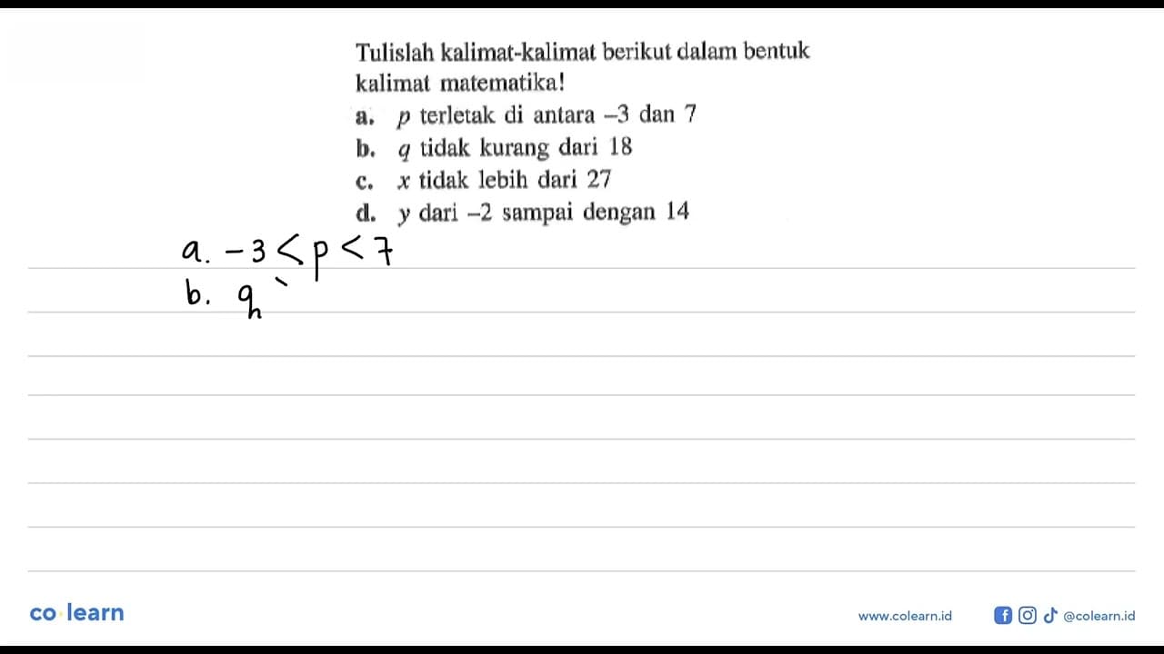 Tulislah kalimat-kalimat berikut dalam bentuk kalimat