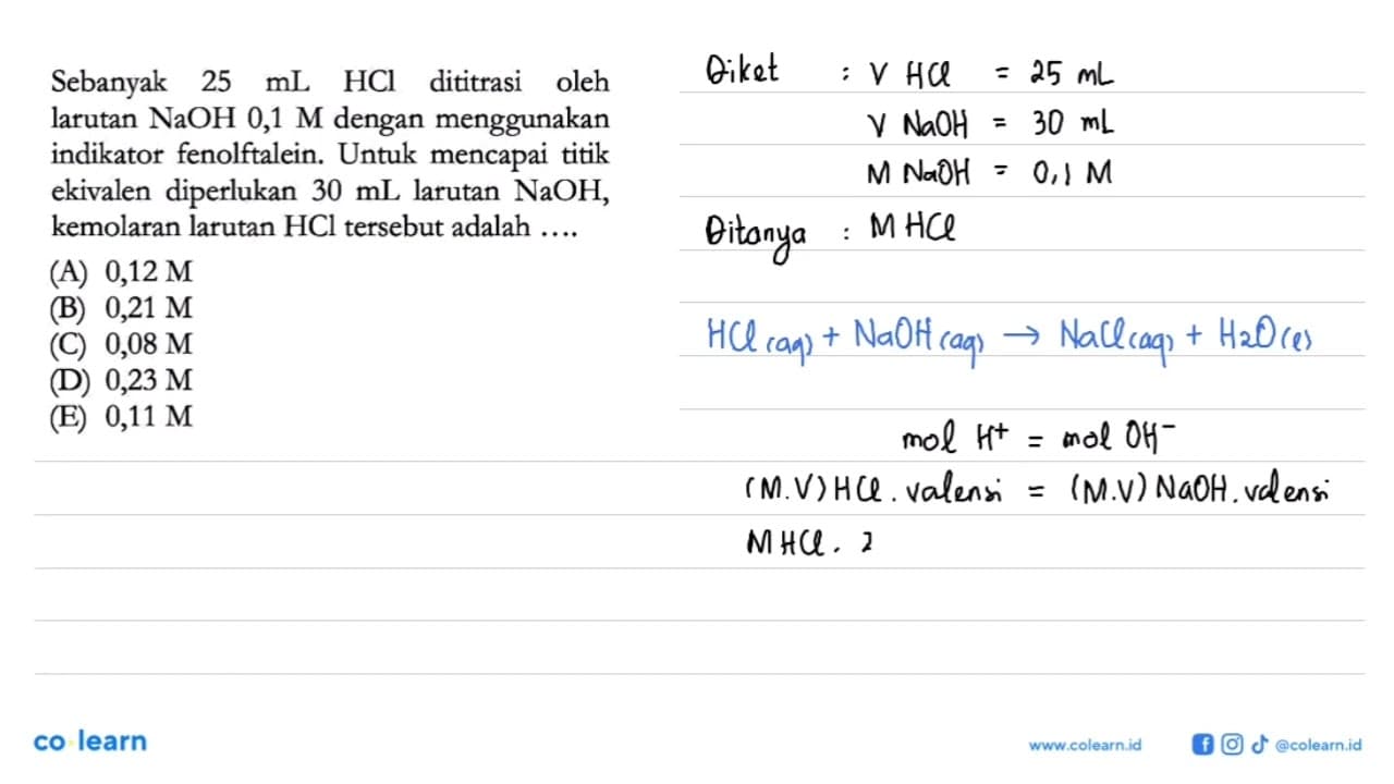 Sebanyak 25 mL HCl dititrasi oleh larutan NaOH 0,1 M dengan