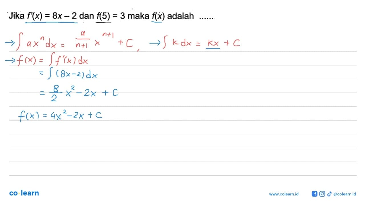 Jika f'(x)=8x-2 dan f(5)=3 maka f(x) adalah ....