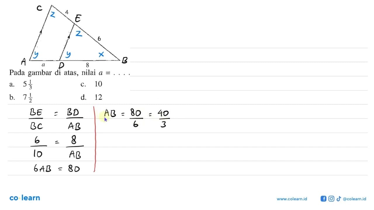 Pada gambar di atas, nilai a=... . 4 6 a 8 a. 5 1/3 c. 10b.