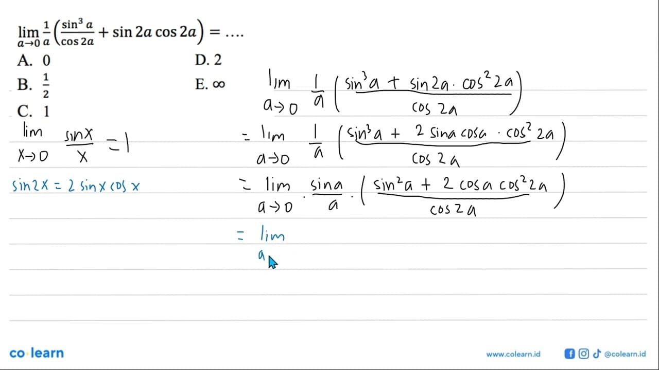 lim a->0 (1/a)(sin^3a/cos2a+sin2a cos2a)=