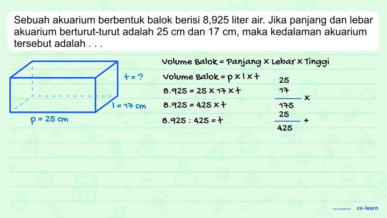 Sebuah akuarium berbentuk balok berisi 8,925 liter air.