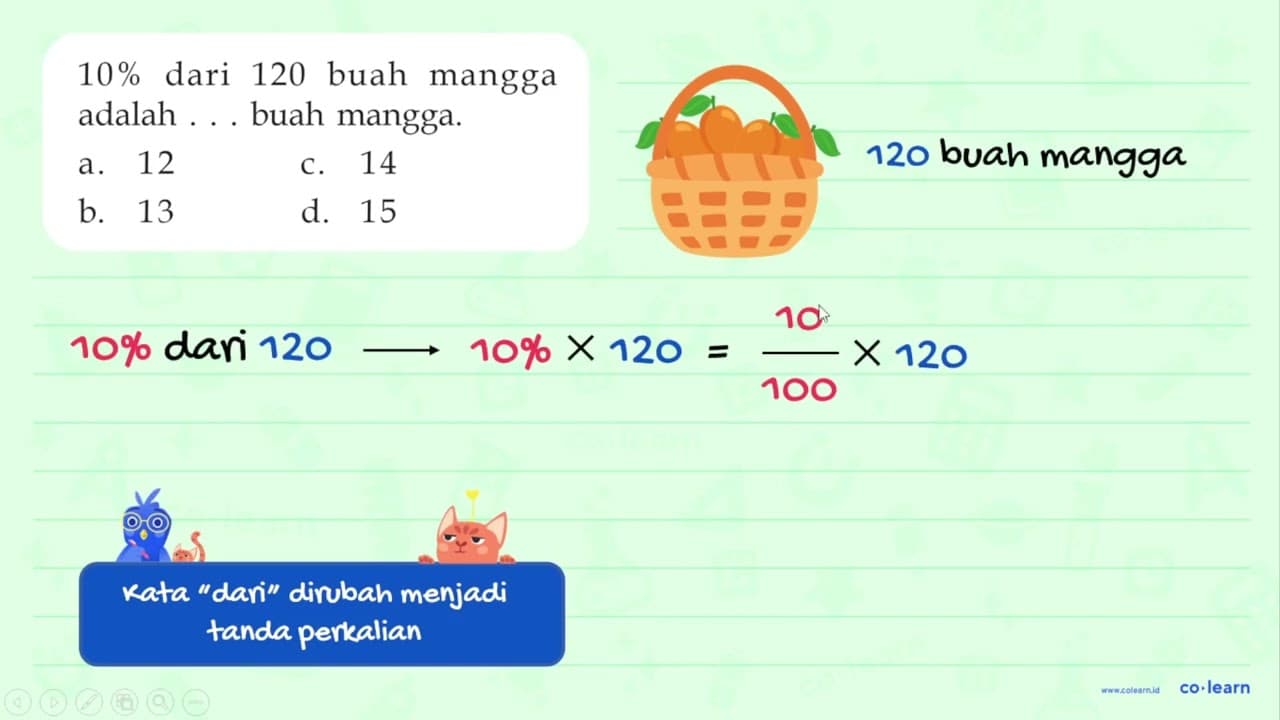 10 % dari 120 buah mangga adalah ... buah mangga.