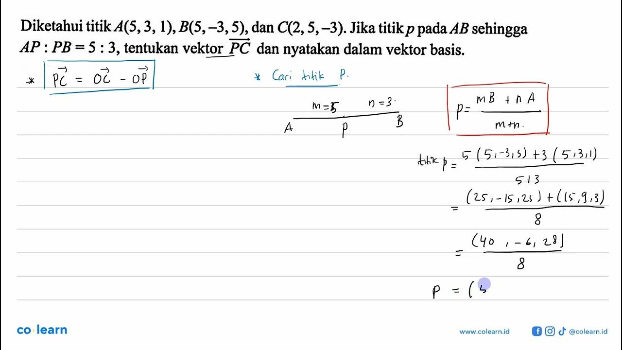 Diketahui titik A(5,3,1), B(5,-3,5), dan C(2,5,-3). Jika